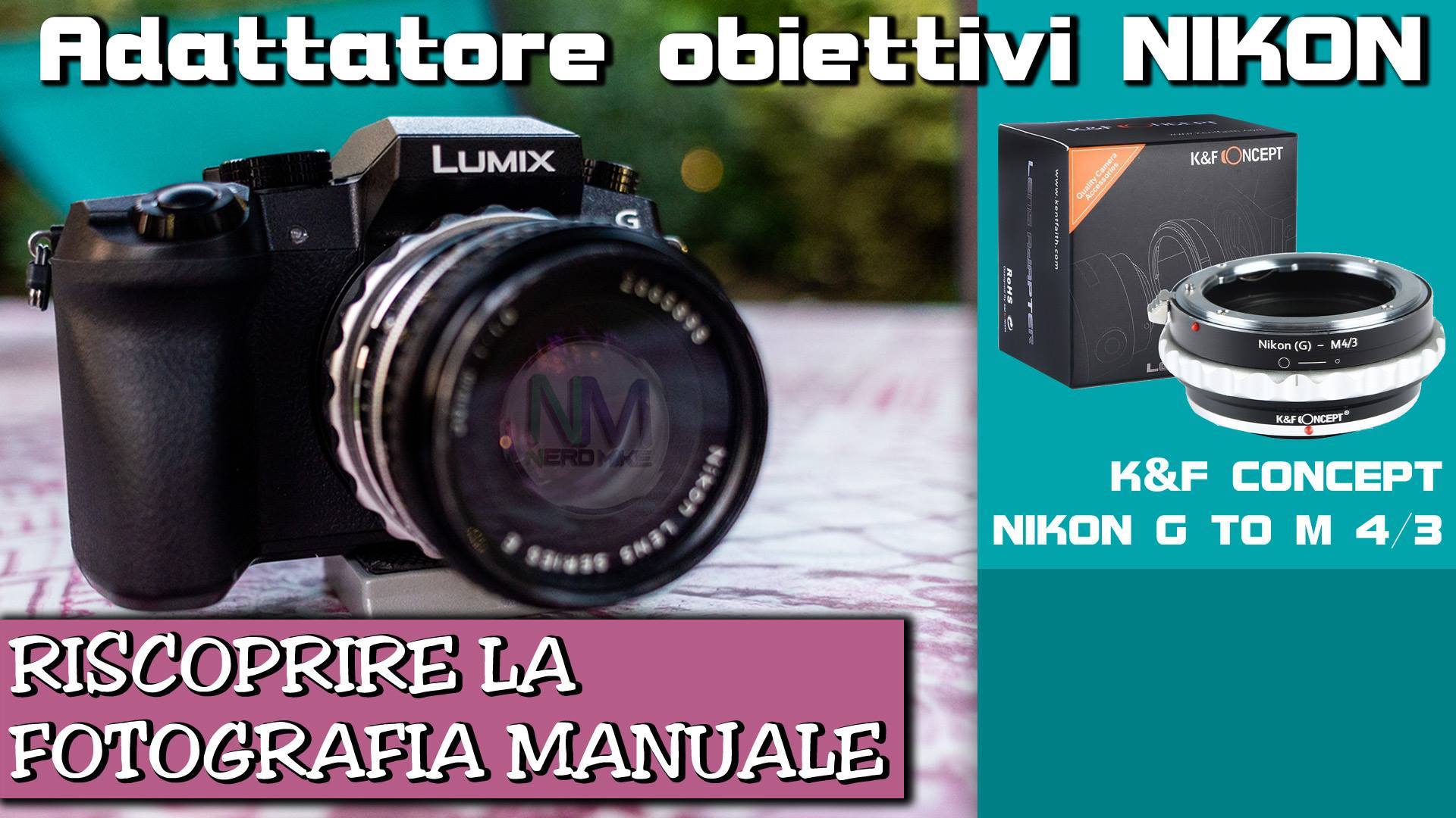 Manual photography on mirrorless Micro 4/3-Nikon K&F Concept Adapter