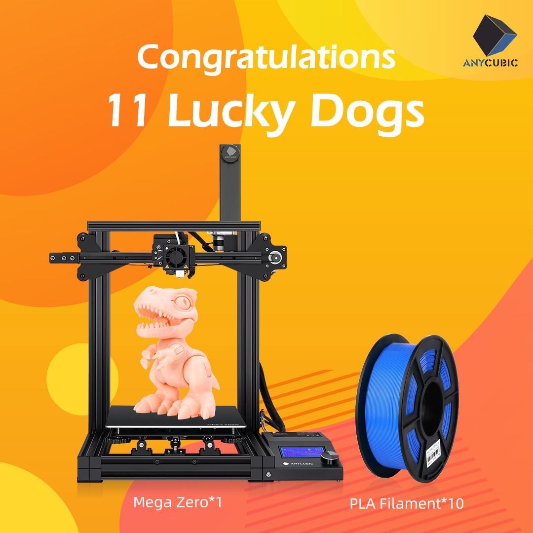 Congratulation to all winners listed below!!💝💝 Especially @Mark Leonard wins Anycubic Mega-zero printer. 🥳🥳