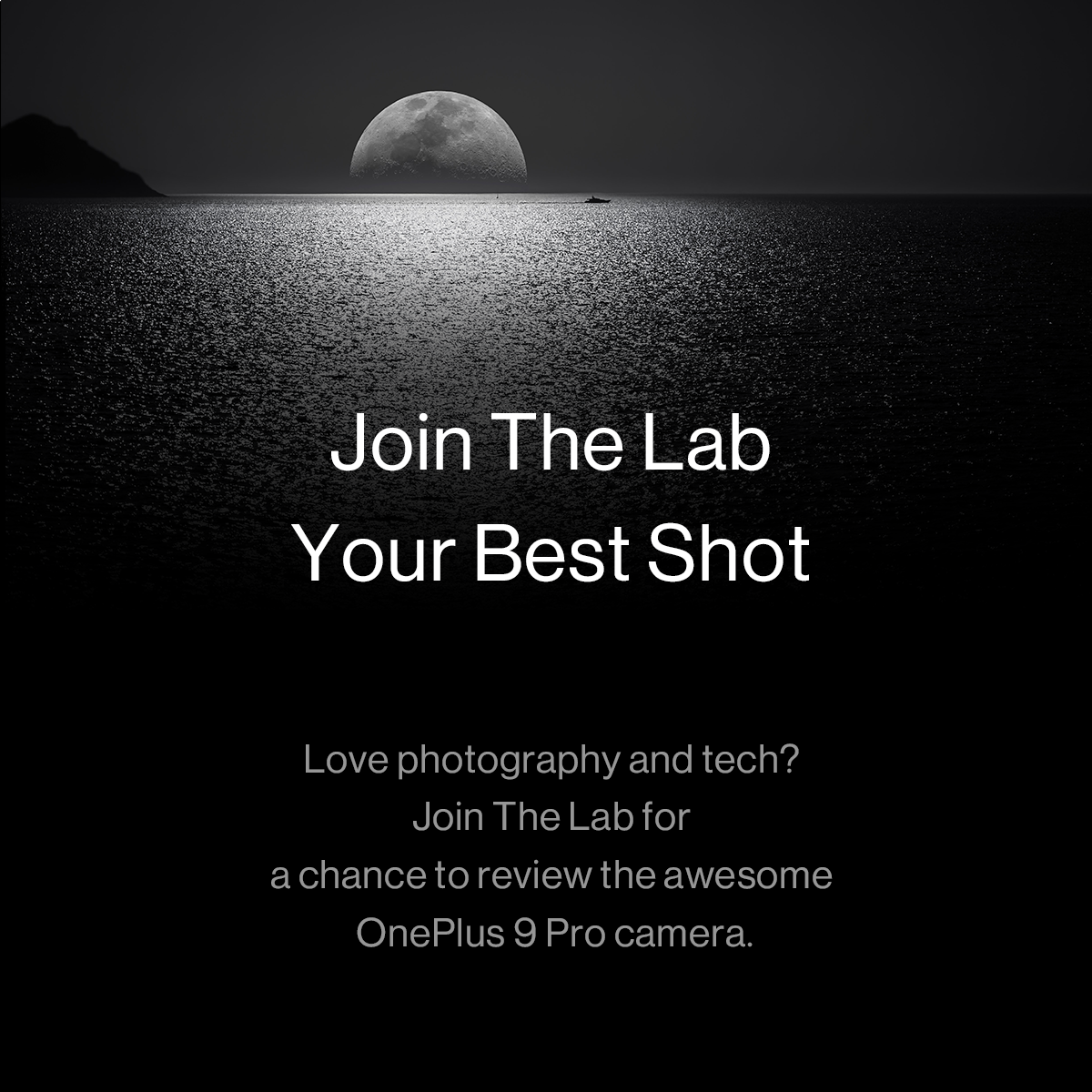 Get ready for round 2 of The Lab! Submit your best shot to enter and review the awesome #OnePlus9Pro camera.