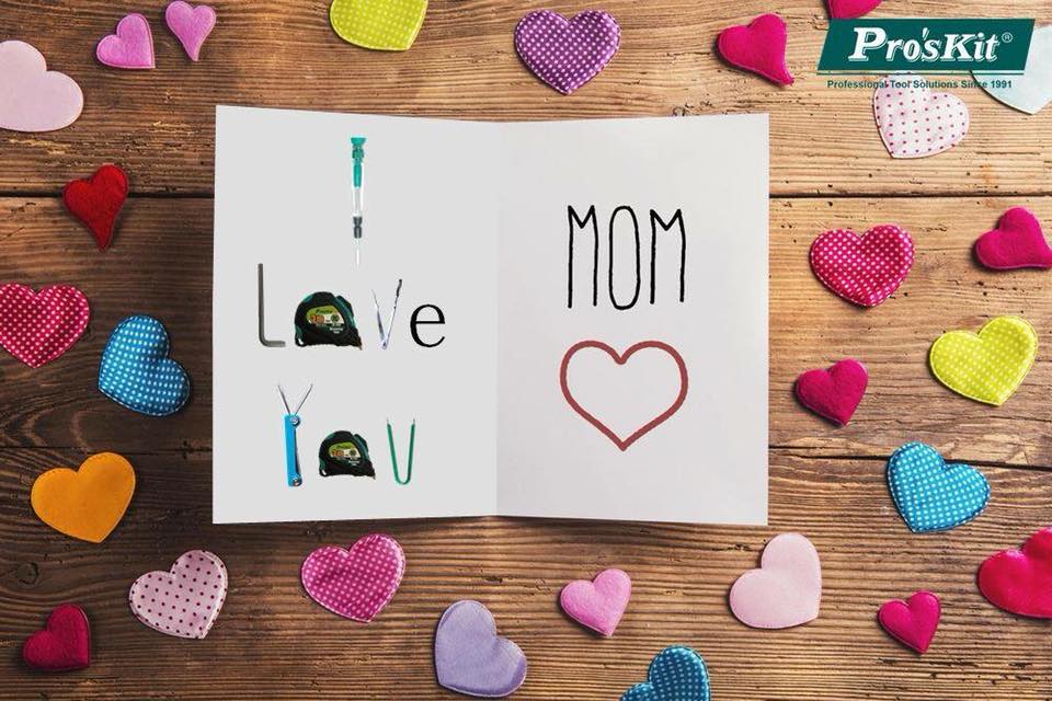 Pro’sKit wishes MOMs all the love and happiness you so richly deserve... 