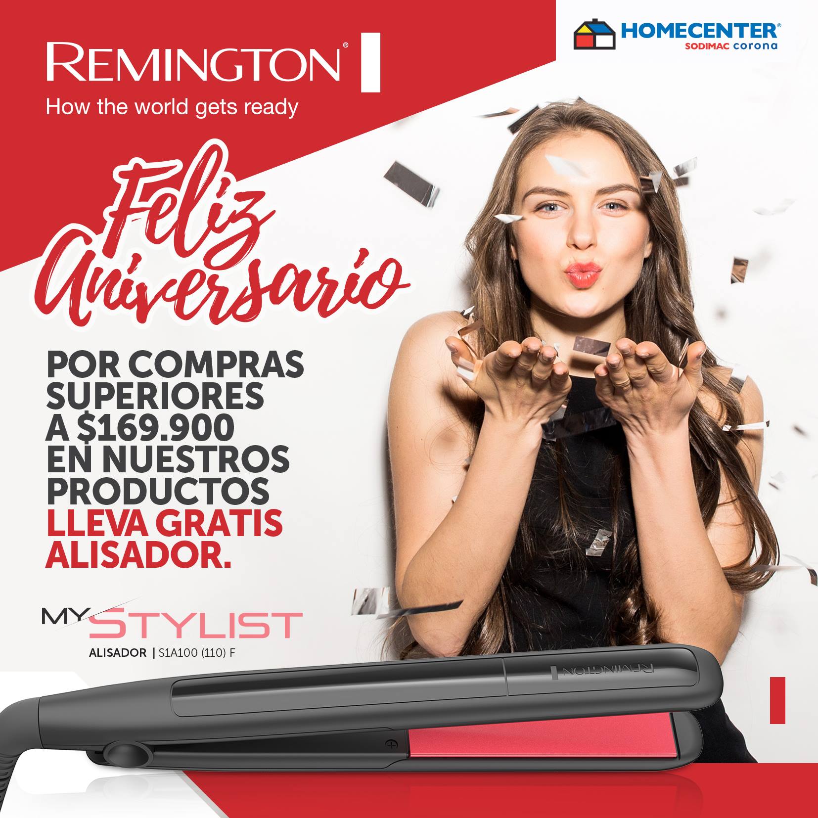 En REMINGTON Colombia y Homecenter siempre pensamos en ti. Por compras superiores a $169.900 en productos REMINGTON lleva gratis el Alisador My Stylist S1A100. Porque 25 años no se cumplen todos los días, Feliz #CumpleañosHomecenter🎈🎉🎂