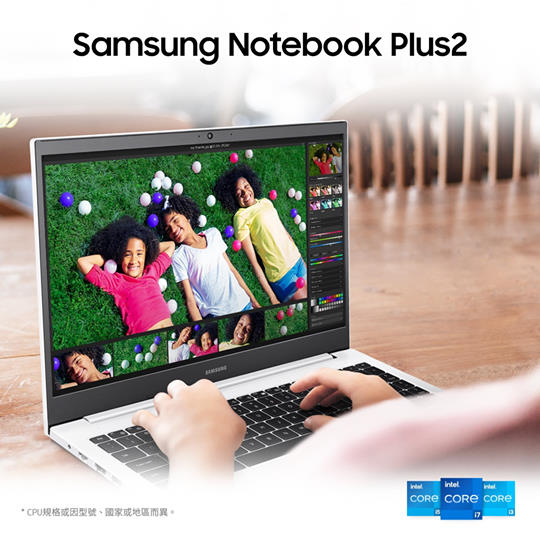 【Notebook Plus2 現正登場！】 第11代Intel®Core™處理器 ，釋放最強效能。 Samsung Notebook Plus2 極致效能...