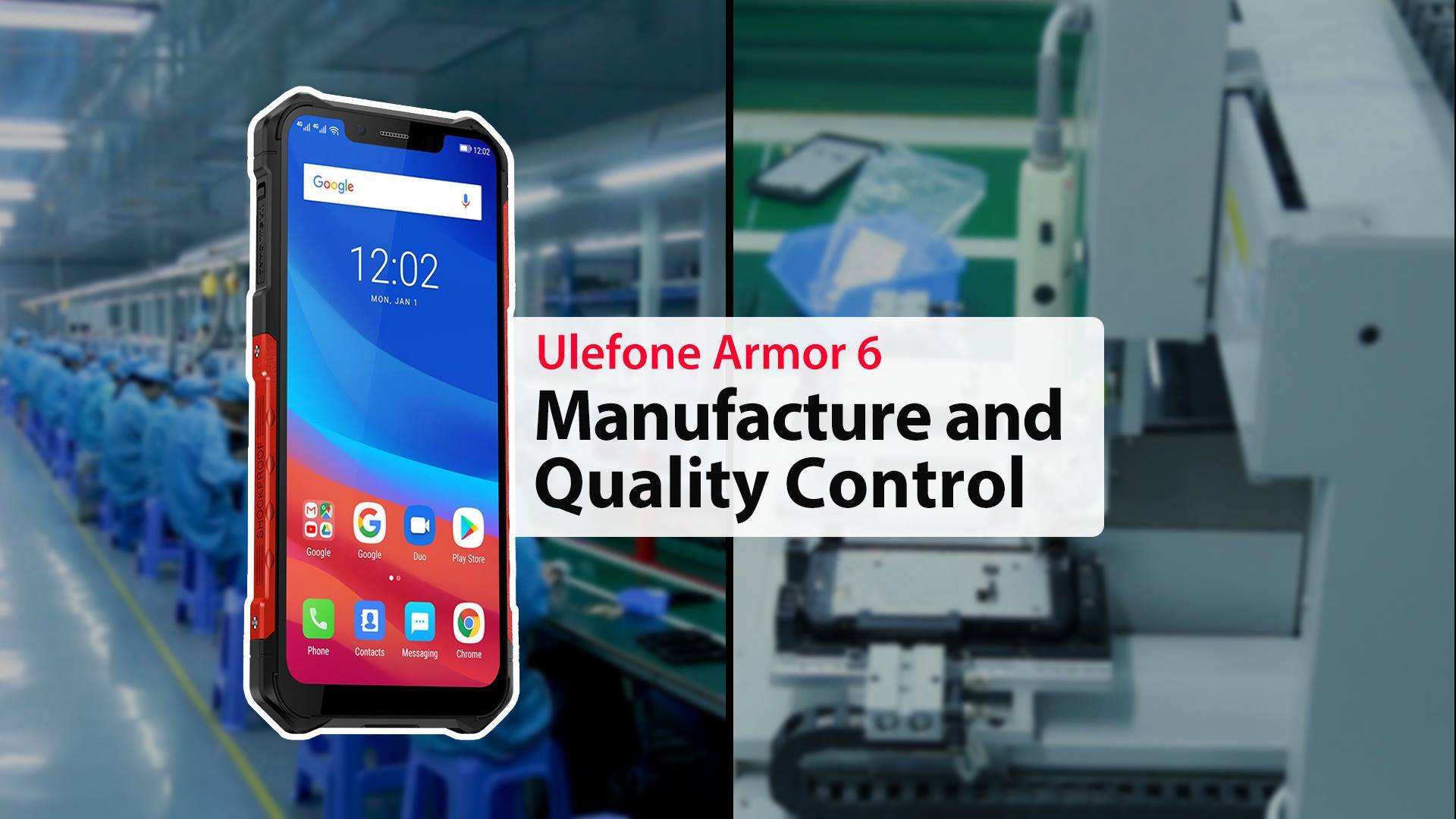 Ulefone Armor 6 Manufacture and Quality Control.