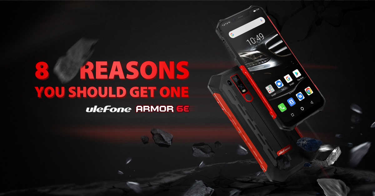 Ulefone Armor 6E ----- 8 Reasons Why You Should Get One.