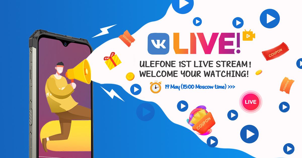 Ulefone 1st Live Stream on VK Is Coming! Welcome your watching! 