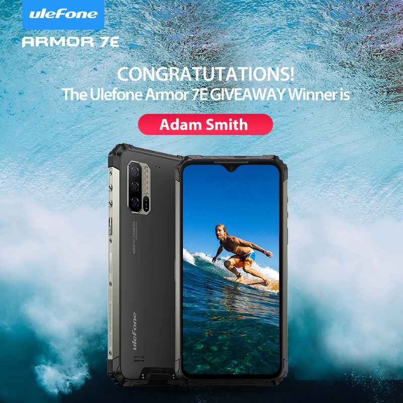 Congratulations！The Ulefone Armor 7E GIVEAWAY winner is Adam Smith. (www.tomtop.com