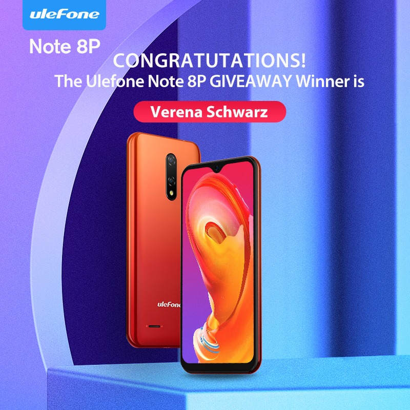 Congratulations! Here we have the Ulefone Note 8P giveaway winner - Verena Schwarz (www.tomtop.com