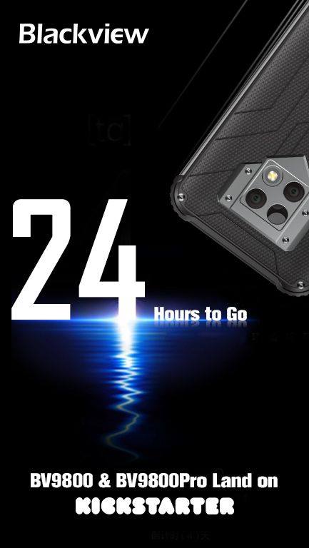 Only 24hrs left to start the campaign of  #Blackview #BV9800 & #BV9800Pro on #Kickstarter♡