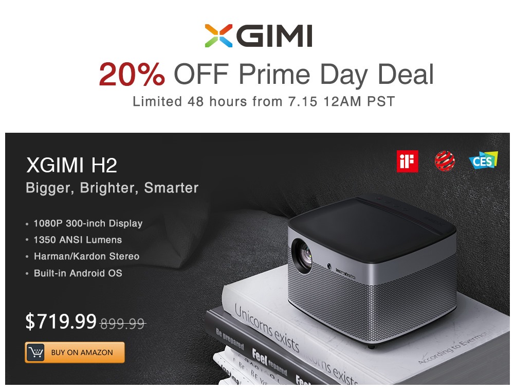 #XGIMIPrimeDayoffer Dear XGIMI family, Thank you for your constant support. We are extremely delighted to share with you that XGIMI was ranked No.1 in 2018. ... As Prime Day is approaching, we would like to award you for your continuous support by offering a special #PrimeDayoffer.  Enjoy 20% off XGIMI products (*except accessories) and save up to $180. This is the perfect opportunity to add these must-have products to your stash. Wait no more! And grab your very own XGIMI home projector now.