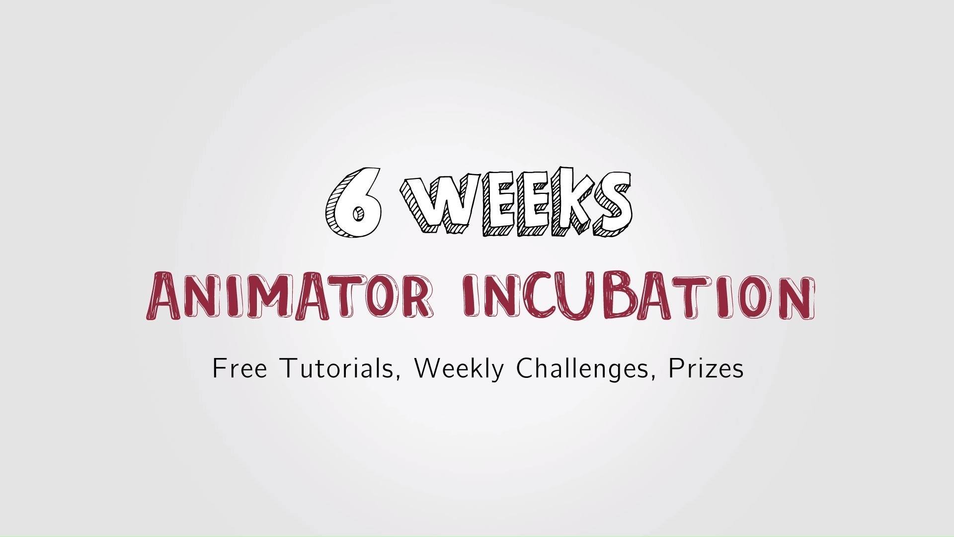 Now you learn where to start the animation career, it's time to accept six weeks' challenge. 