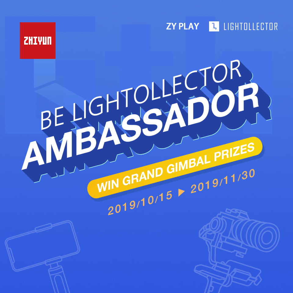 Zhiyun Global Lightollector Ambassador Wanted VI