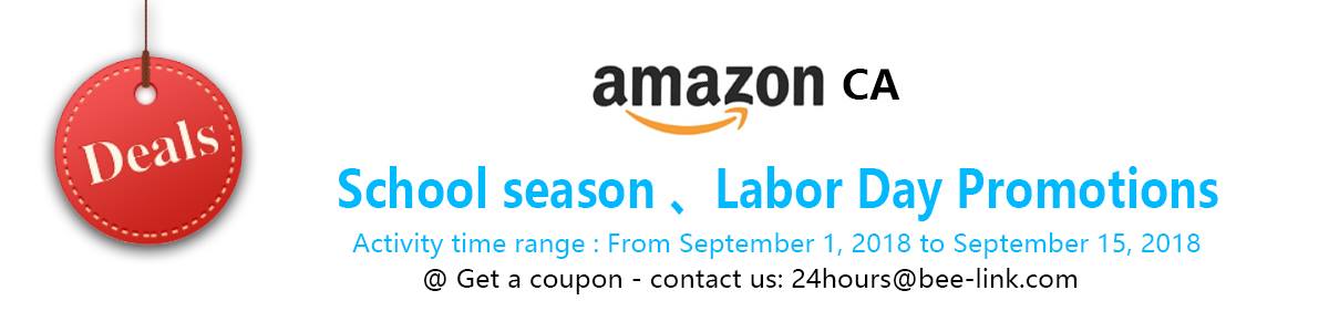 Promotions Beelink amazon ca back to School season 、Labor Day Get a coupon  -  contact us : 24hours@bee-link.com