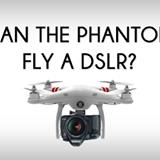 Guess its not the best idea, but someone had to try it! CAN THE DJI PHANTOM FLY A DSLR? 