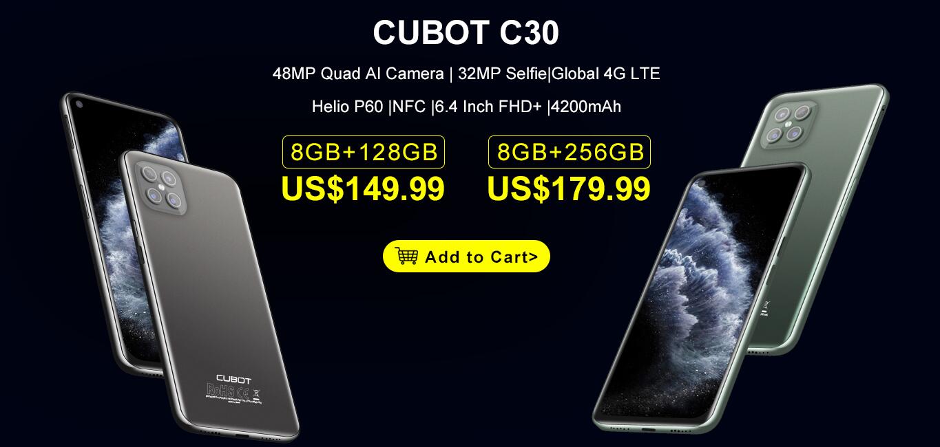 Special offer for CubotC30 on September 16th-17th,The 8GB+128GB Version will be on sales at $149.99 and the 8GB+256GB Version on sales at $179.99.