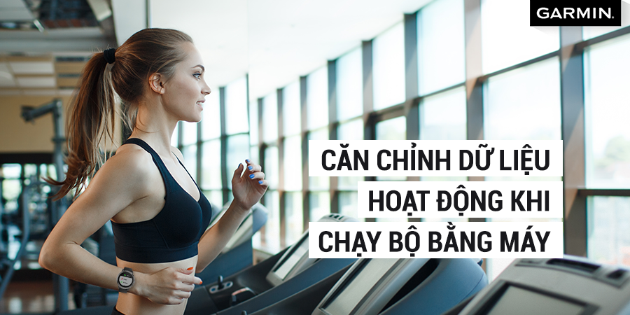 ENGLISH BELOW CĂN CHỈNH DỮ LIỆU HOẠT ĐỘNG TRÊN ĐỒNG HỒ KHI CHẠY BỘ BẰNG MÁY Đối với nhiều người, chạy bộ bằng máy là một hình thức tập luyện đơn giản có thể thực hiện ngay tại nhà hoặc phòng tập mà không lo bị ảnh hưởng bởi các điều kiện ngoại cảnh như khói bụi, nắng mưa