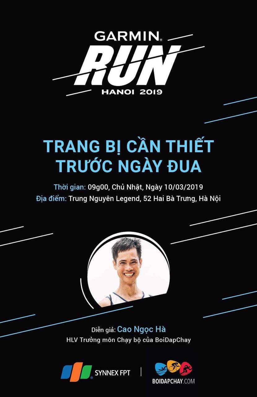 WORKSHOP: TRANG BỊ CẦN THIẾT TRƯỚC NGÀY ĐUA  Chỉ còn hơn 2 tuần nữa là đến ngày đua, đây là lúc bạn cần lưu ý đến khối lượng tập, cách taper (giảm tải) và chế độ dinh dưỡng nhằm giúp phát huy được thành tích tốt nhất vào ngày đua Tại workshop, HLV Cao Ngọc, Hà sẽ hướng dẫn về những chuẩn bị cần thiết từ giờ đến ngày đua và giải đáp những thắc mắc của các bạn trong quá trình chuẩn bị trước ngày đua ... Thời gian: 9.00 giờ sáng ngày Chủ Nhật, 10/03/2019