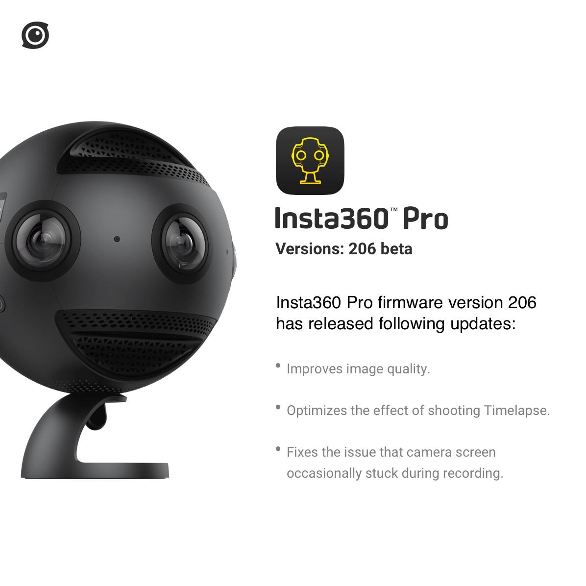 Insta360 Pro users, we’ve got a 206 beta firmware for you! Update now and share us your feedback!