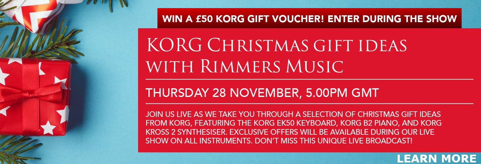 Join us at 5pm tomorrow for a special 'KORG Christmas Gift Ideas' webinar with Rimmers Music Ltd. They will have exclusive offers live on the show and you could win a £50 Rimmers gift voucher to spend on KORG products just for watching! Register now for the FREE webinar: