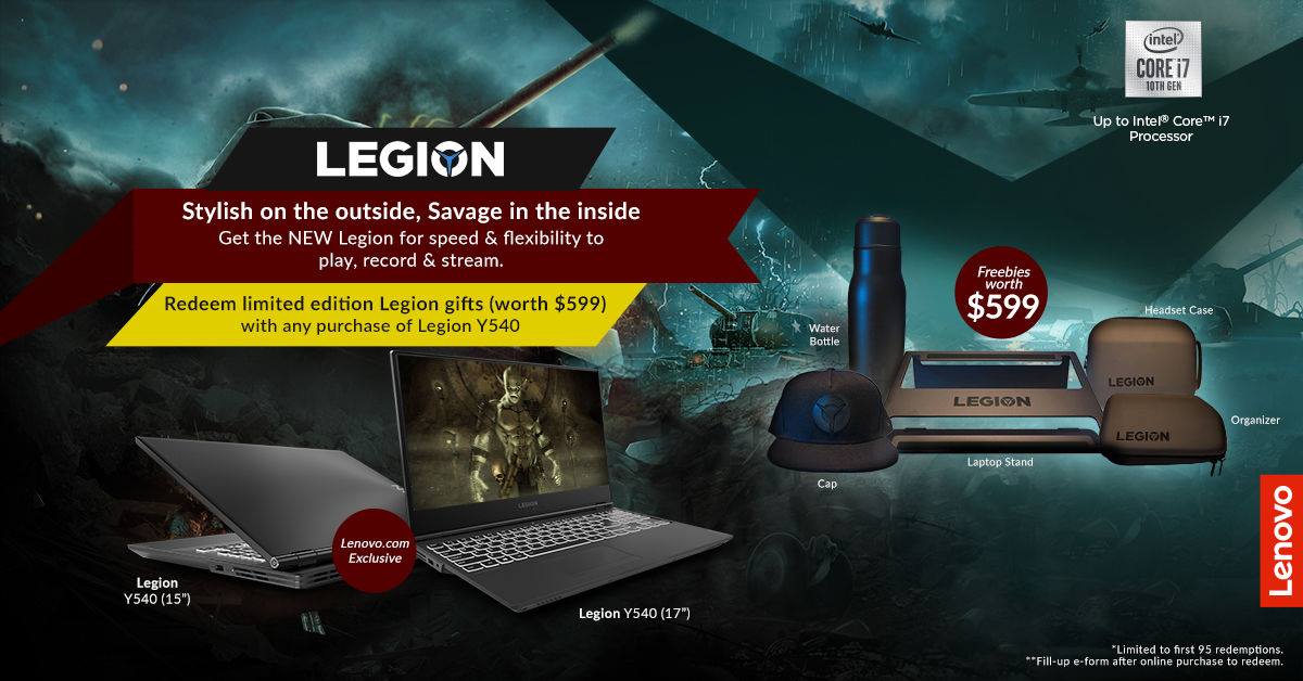 Unleash the savage beast in you with this deal: Take home a Legion Y540 and get Legion Limited Edition Freebies (worth $599). Y540 is one gaming powerhouse with great display, so what more can you ask for? Promotion is from for first 95 Y540 purchases. Purchase exclusively online at www.tomtop.com Redemption of freebies at www.tomtop.com 