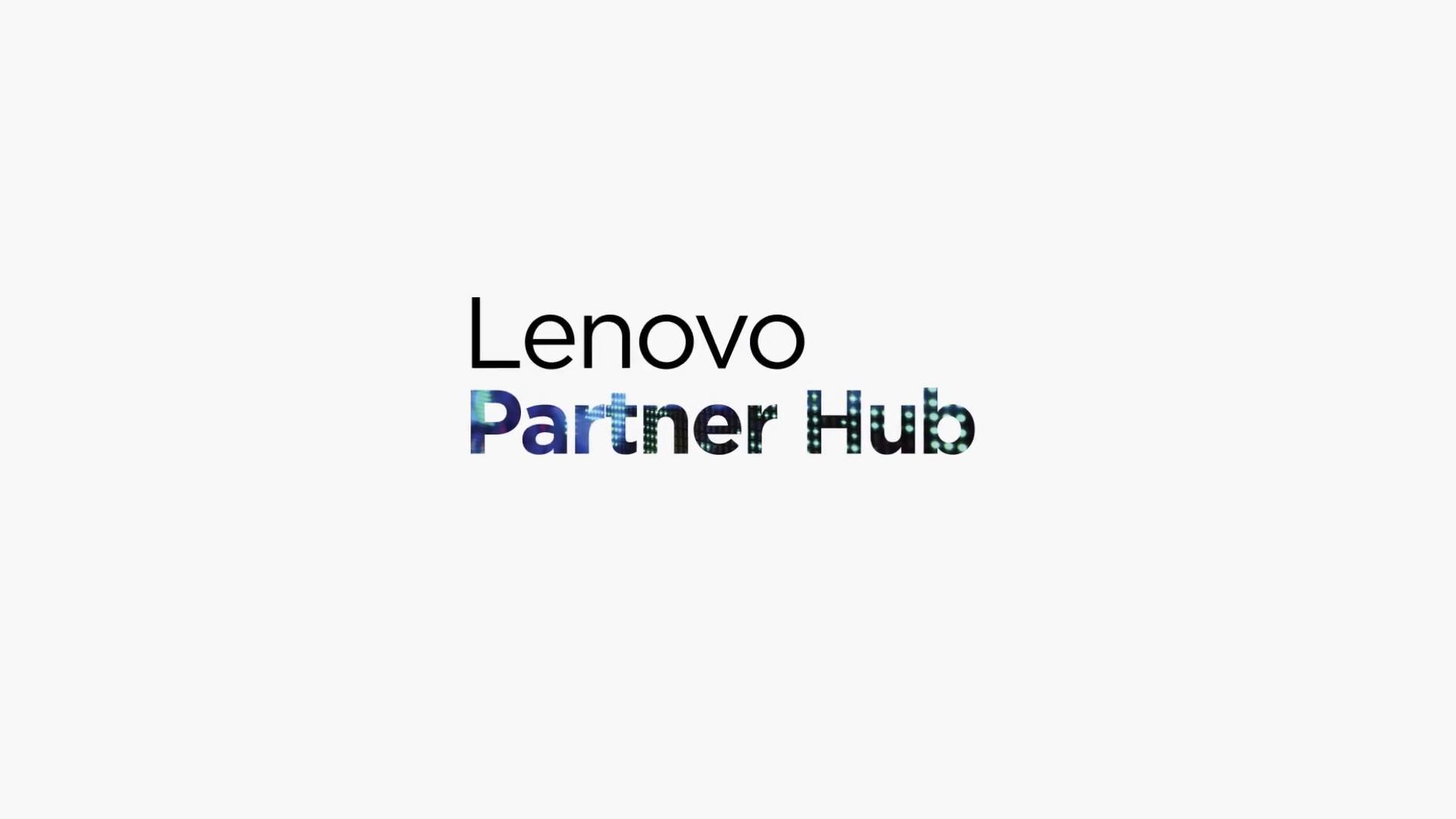 Accelerate your business with Lenovo. Faster responsiveness, effective marketing tools and convenient resources, the Lenovo Partner Hub allows our partners to go further than ever before. Smarter creates better partnerships, after all. Launches August 2020. Stay tuned for more info!