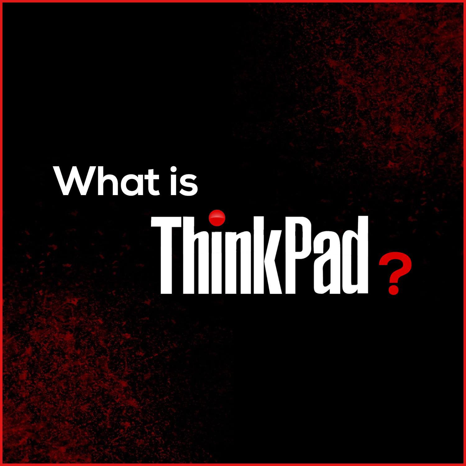 Lenovo ရဲ႕ Commercial Series ျဖစ္တဲ့ Thinkpad Series ?