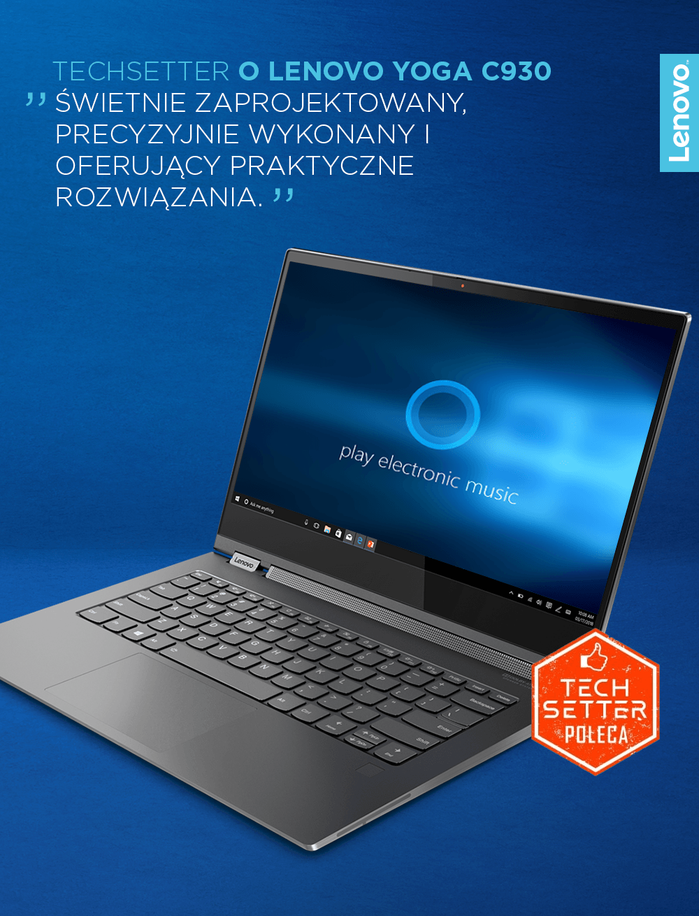 Serwis TECHSETTER.PL przetestował Lenovo Yoga C930 i przyznał wyróżnienie "TechSetter Poleca"! Redakcja doceniła między innymi: