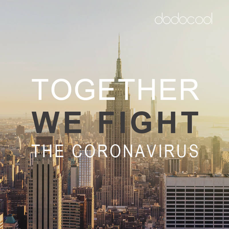 TOGETHER, WE can FIGHT through the coronavirus! Dodocool, COOL YOUR LIFE