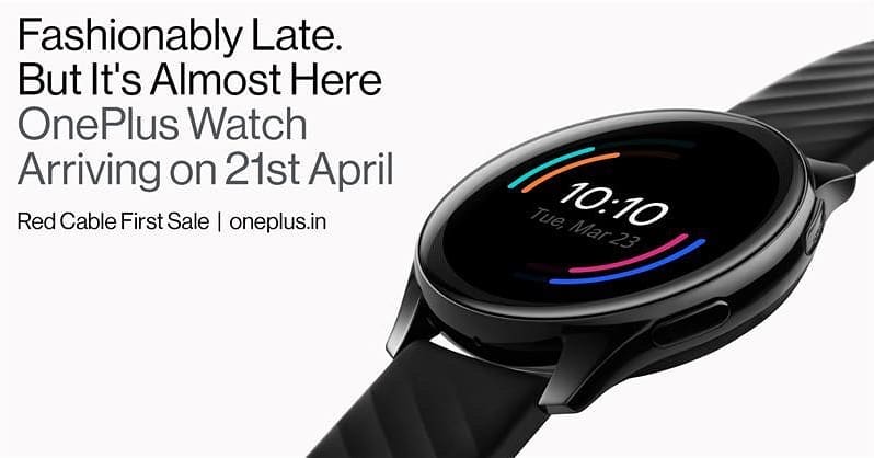 It's time⌚OnePlus watch arriving on 21st April 