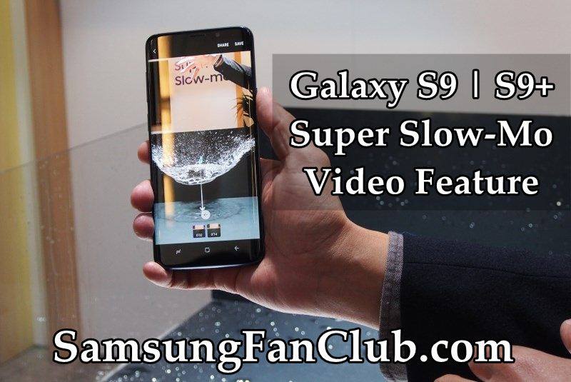 How to Enable & Use Samsung Galaxy S9 Super Slow-Mo Video Feature?