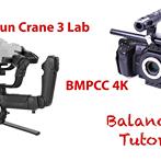 Zhiyun Crane 3 - BMPCC 4K Balance Tutorial