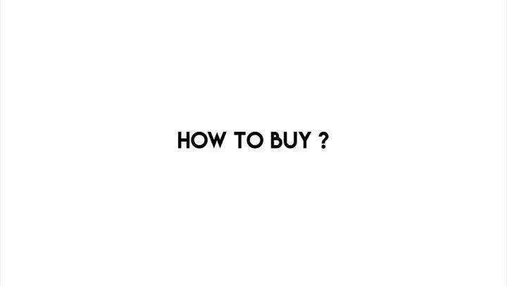 HOW TO BUY ?