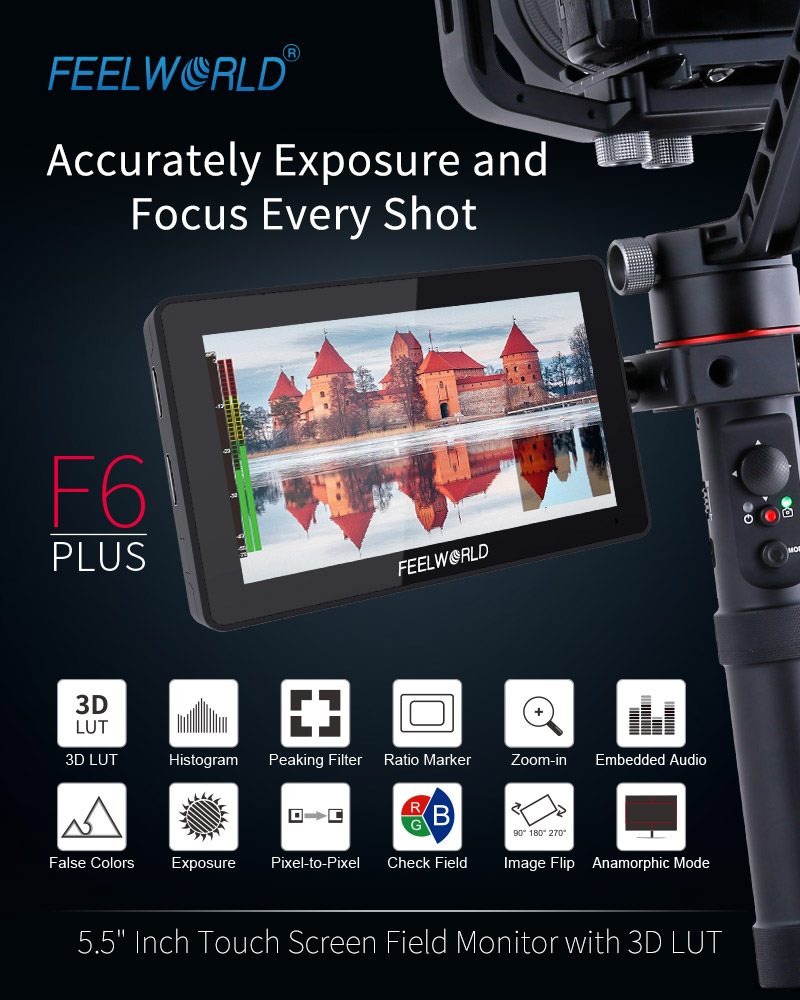 FEELWORLD new release F6 PLUS 5.5’’ 3D Lut touchscreen monitor -- accurately exposure and focus every shot.