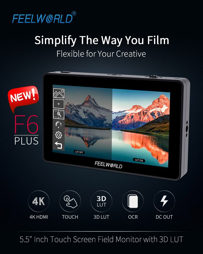 FEELWORLD new release F6 PLUS 5.5’’ inch touch screen field monitor with 3D LUT. Makes functionallty fast, simplify the way you film!